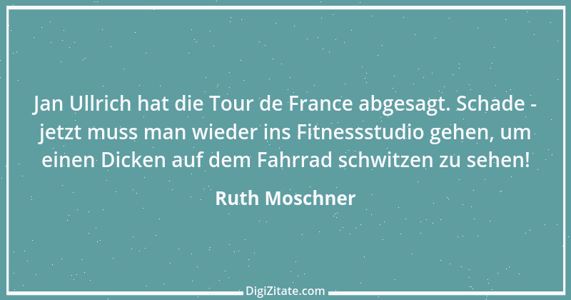 Zitat von Ruth Moschner 6