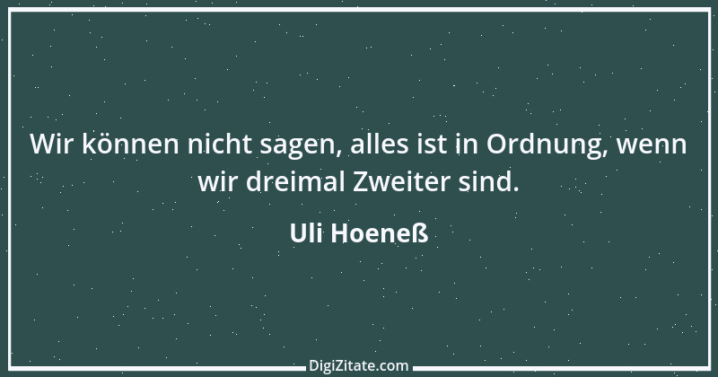 Zitat von Uli Hoeneß 52