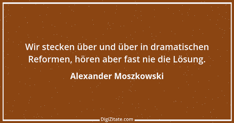 Zitat von Alexander Moszkowski 4