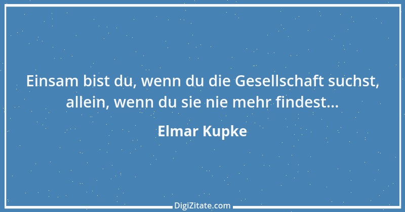 Zitat von Elmar Kupke 689