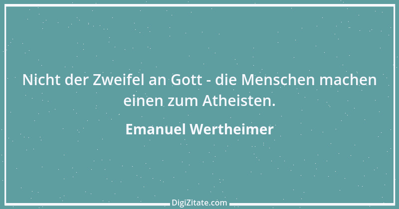 Zitat von Emanuel Wertheimer 434