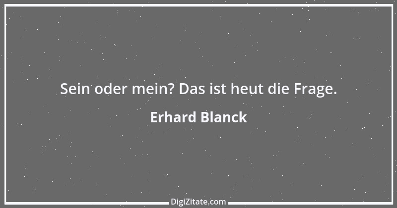 Zitat von Erhard Blanck 1914