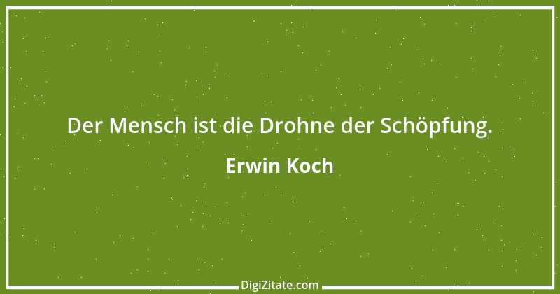 Zitat von Erwin Koch 490