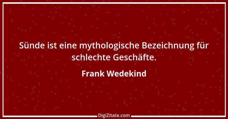 Zitat von Frank Wedekind 7