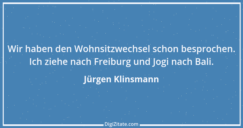 Zitat von Jürgen Klinsmann 23