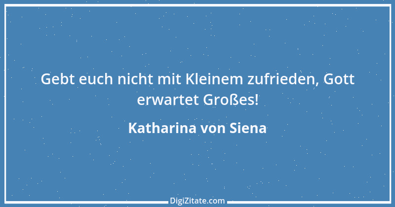 Zitat von Katharina von Siena 22