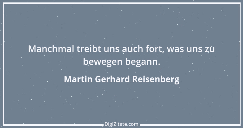 Zitat von Martin Gerhard Reisenberg 674