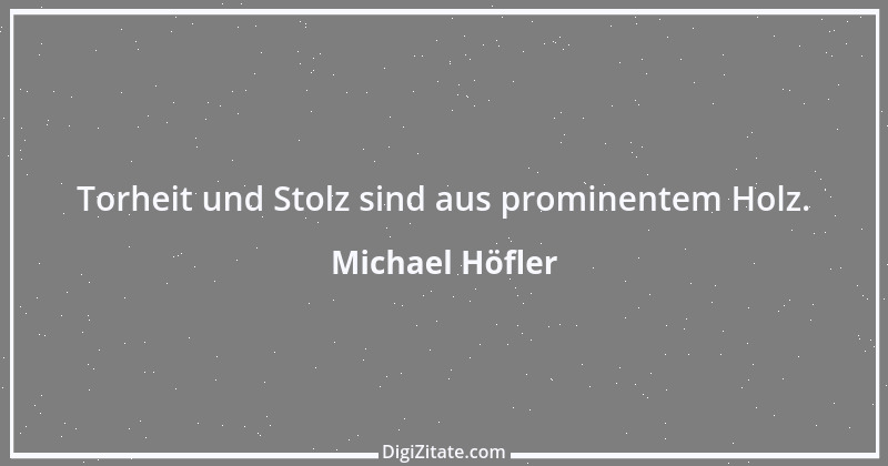 Zitat von Michael Höfler 5