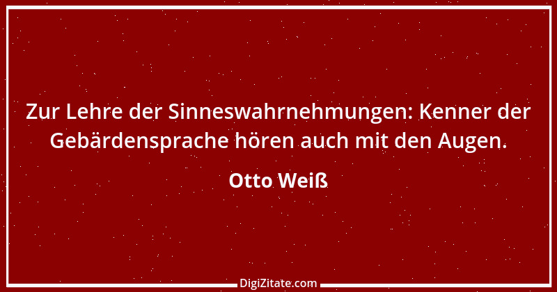 Zitat von Otto Weiß 228