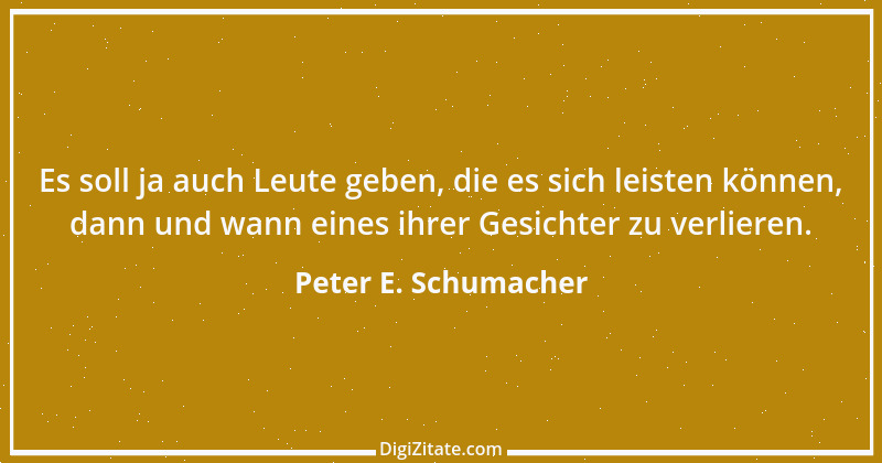 Zitat von Peter E. Schumacher 164