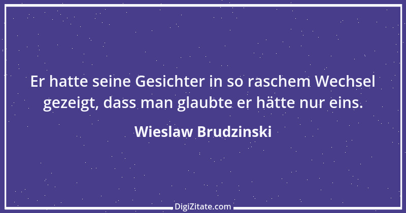 Zitat von Wieslaw Brudzinski 152