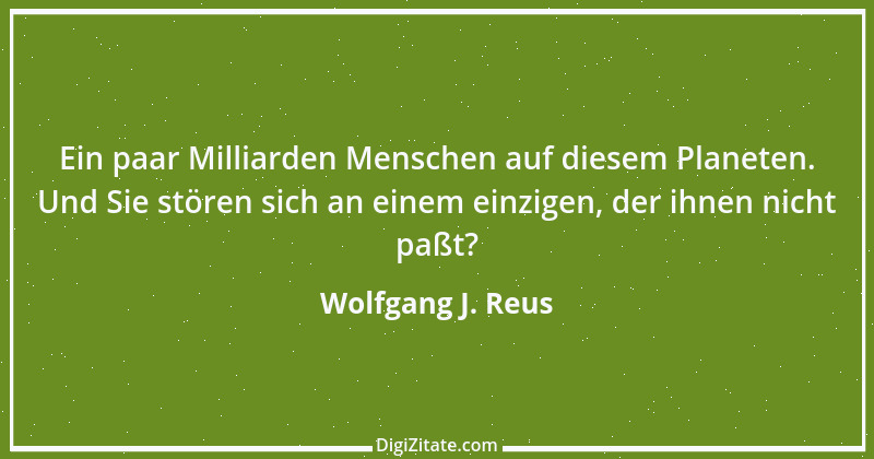 Zitat von Wolfgang J. Reus 199