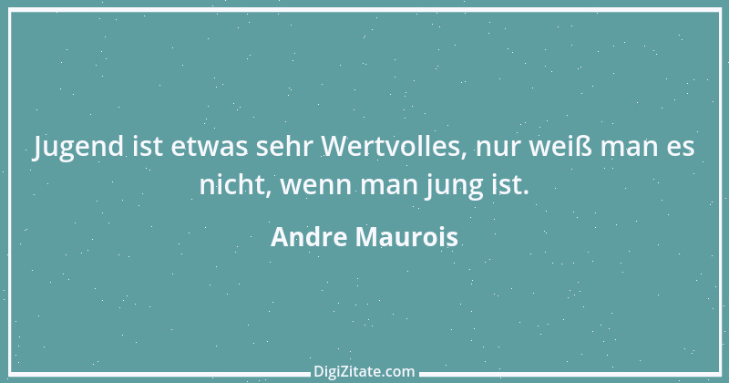 Zitat von Andre Maurois 19