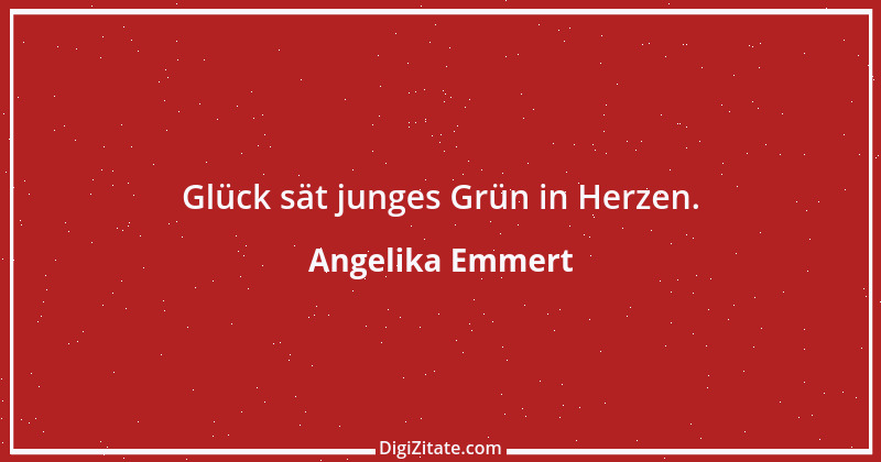 Zitat von Angelika Emmert 7