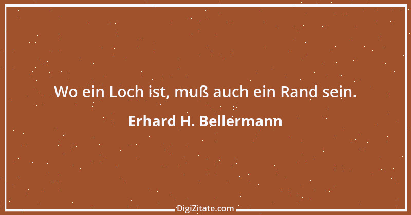 Zitat von Erhard H. Bellermann 874