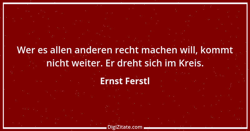 Zitat von Ernst Ferstl 801