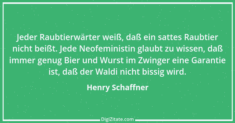 Zitat von Henry Schaffner 32