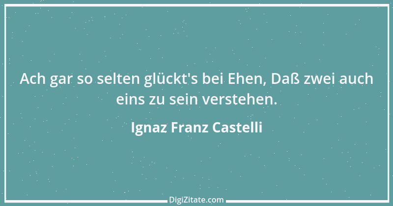 Zitat von Ignaz Franz Castelli 7