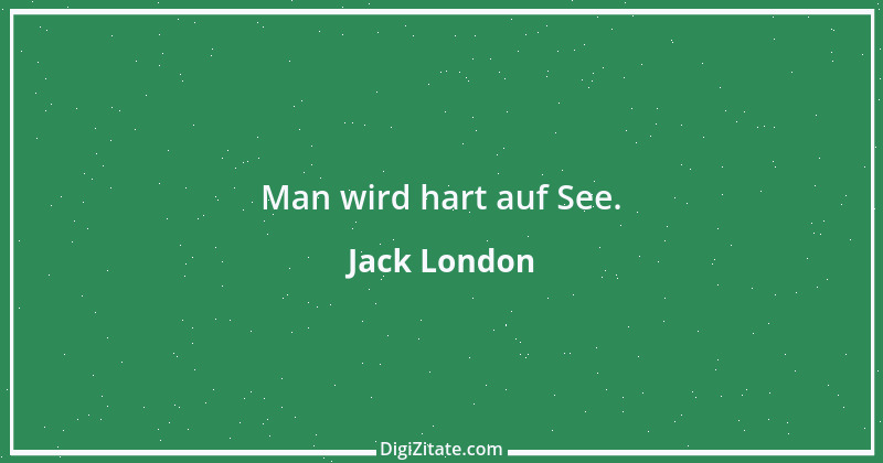 Zitat von Jack London 7