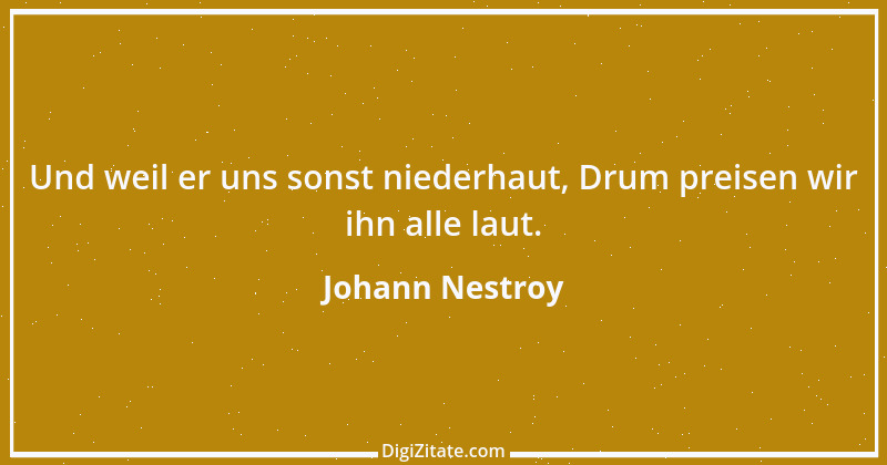 Zitat von Johann Nestroy 8