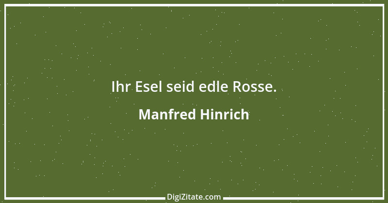 Zitat von Manfred Hinrich 2534