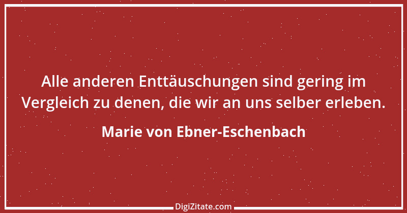 Zitat von Marie von Ebner-Eschenbach 328