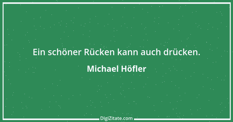 Zitat von Michael Höfler 6