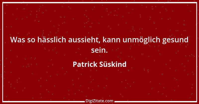 Zitat von Patrick Süskind 3