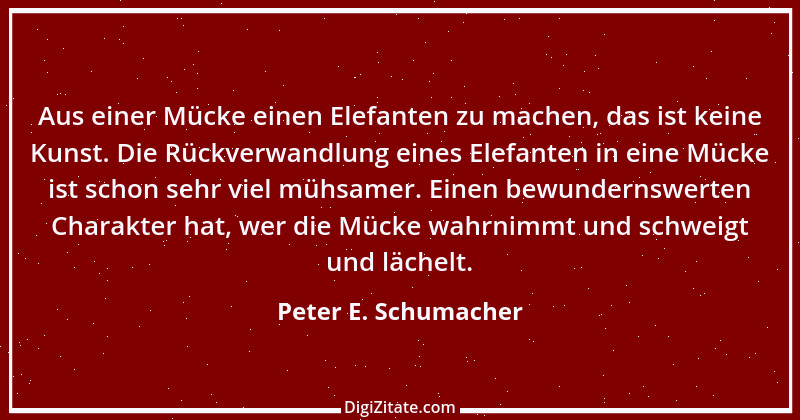 Zitat von Peter E. Schumacher 165