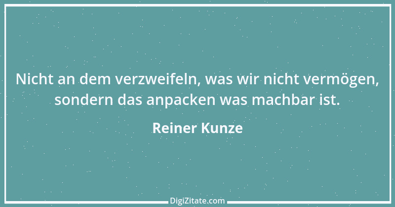 Zitat von Reiner Kunze 1