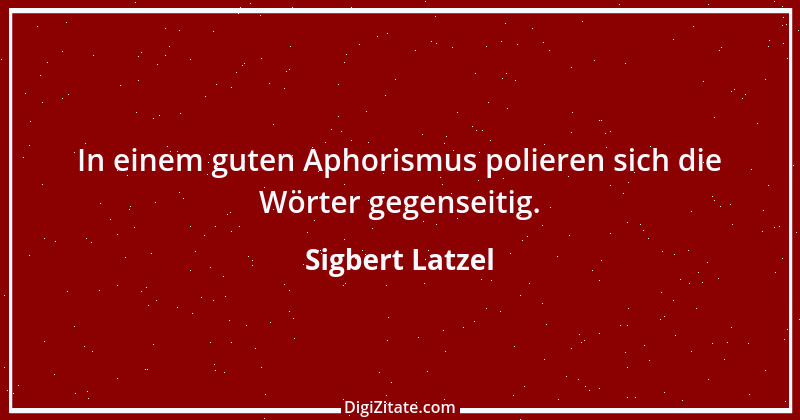 Zitat von Sigbert Latzel 269