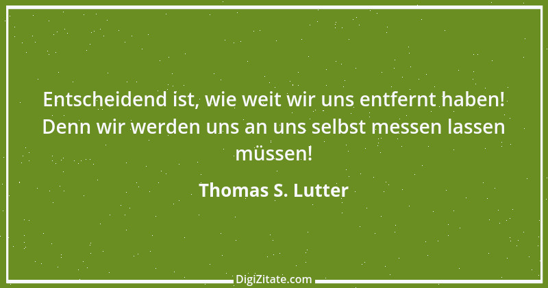 Zitat von Thomas S. Lutter 66