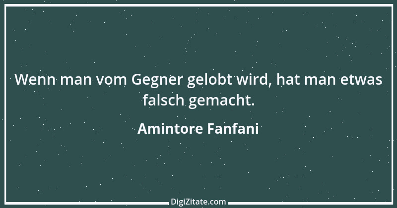 Zitat von Amintore Fanfani 4