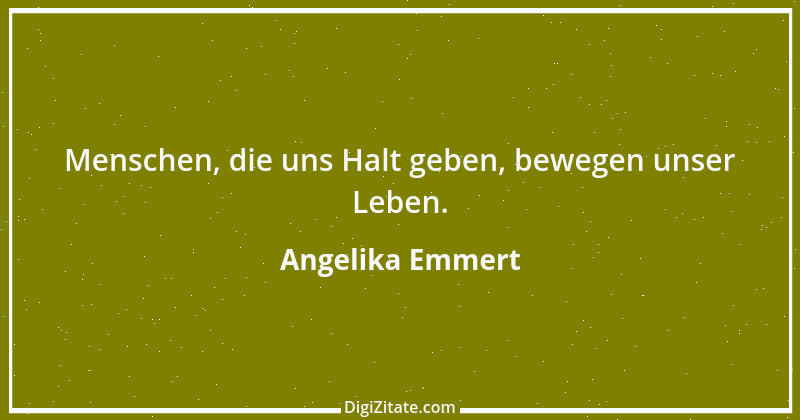 Zitat von Angelika Emmert 8