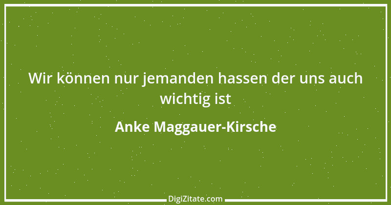 Zitat von Anke Maggauer-Kirsche 658