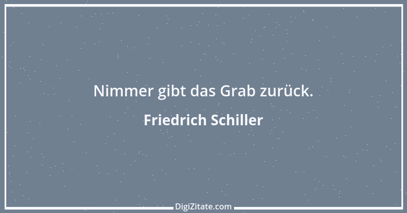 Zitat von Friedrich Schiller 878