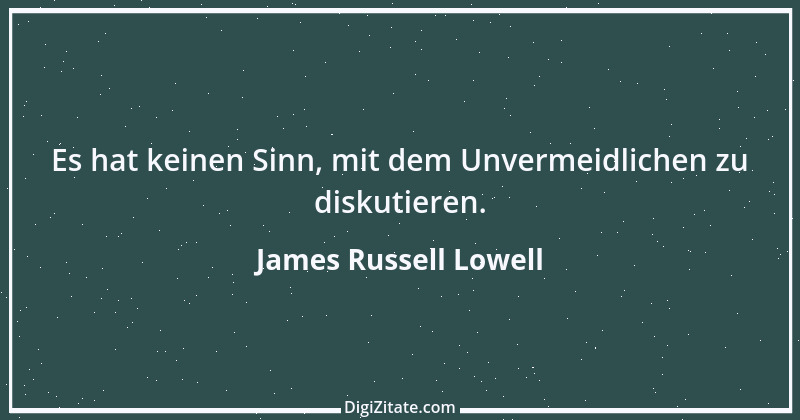 Zitat von James Russell Lowell 2