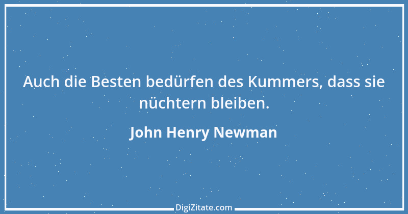 Zitat von John Henry Newman 17