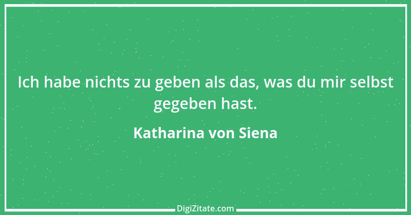 Zitat von Katharina von Siena 24