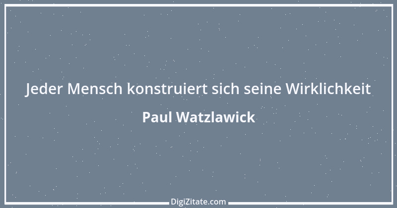 Zitat von Paul Watzlawick 19