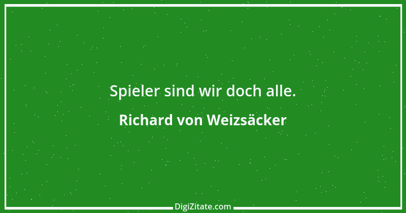 Zitat von Richard von Weizsäcker 51