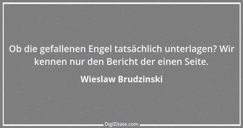 Zitat von Wieslaw Brudzinski 154