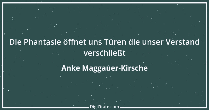 Zitat von Anke Maggauer-Kirsche 659