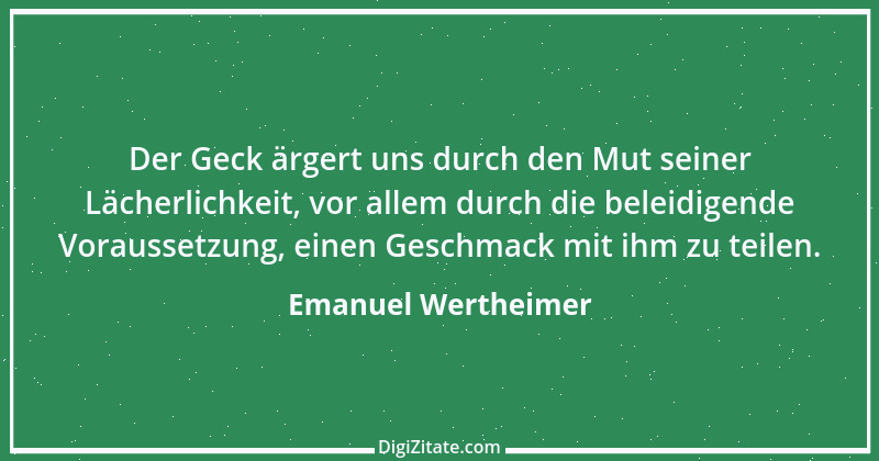 Zitat von Emanuel Wertheimer 437