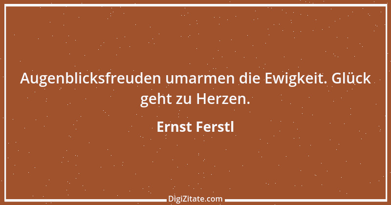 Zitat von Ernst Ferstl 803