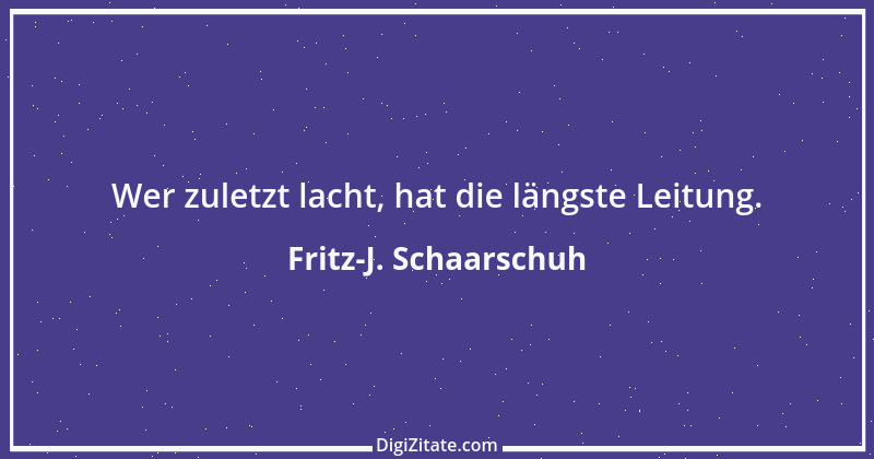 Zitat von Fritz-J. Schaarschuh 96