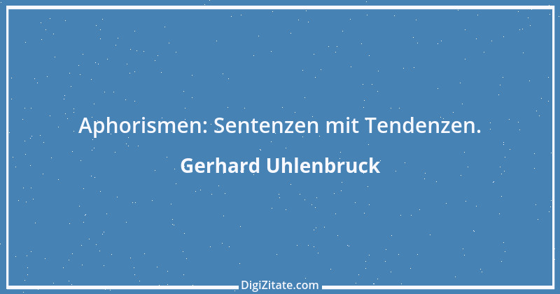 Zitat von Gerhard Uhlenbruck 182