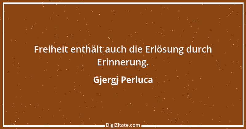 Zitat von Gjergj Perluca 67