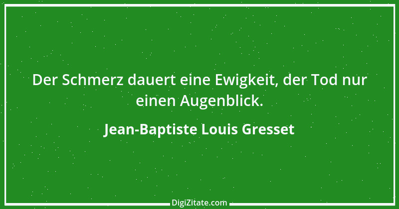 Zitat von Jean-Baptiste Louis Gresset 1