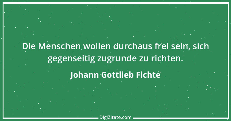 Zitat von Johann Gottlieb Fichte 56